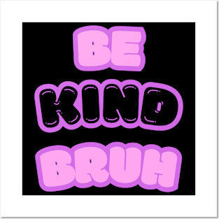 Kawai Be Kind Bruh Meme Hippie Kindness Groovy Cute Posters and Art